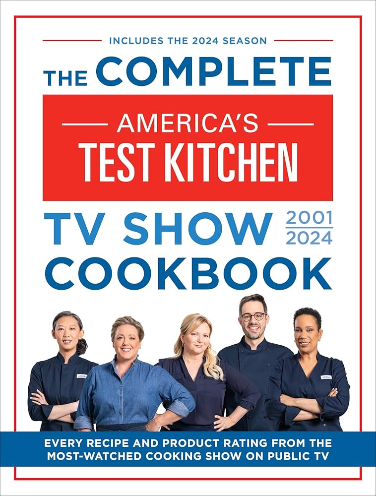 The Complete America’s Test Kitchen TV Show Cookbook 2001–2026: Every recipe and Product Rating from the Most-Watched Cooking Show on Public TVIncludes the 2026 Season Hardcover – September 2, 2025
