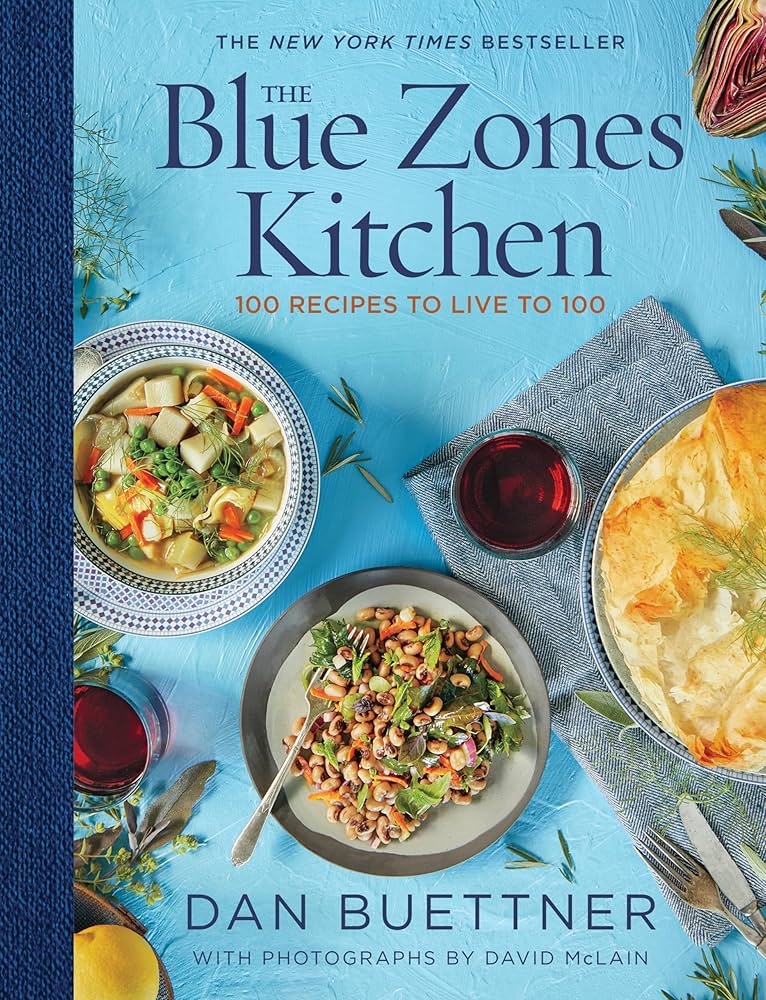 The Blue Zones Kitchen: 100 Recipes to Live to 100 Hardcover – December 3, 2019