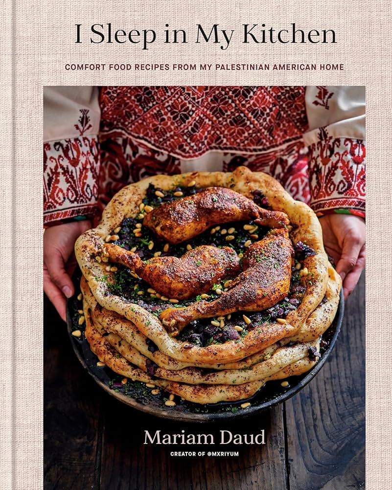 I Sleep in My Kitchen: Comfort Food Recipes from My Palestinian American Home: A Cookbook Hardcover – March 17, 2026