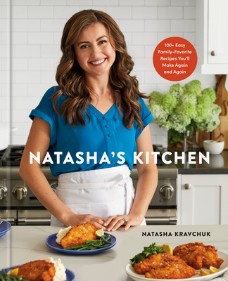 Natasha's Kitchen: 100+ Easy Family-Favorite Recipes You'll Make Again and Again: A Cookbook Hardcover – October 3, 2023