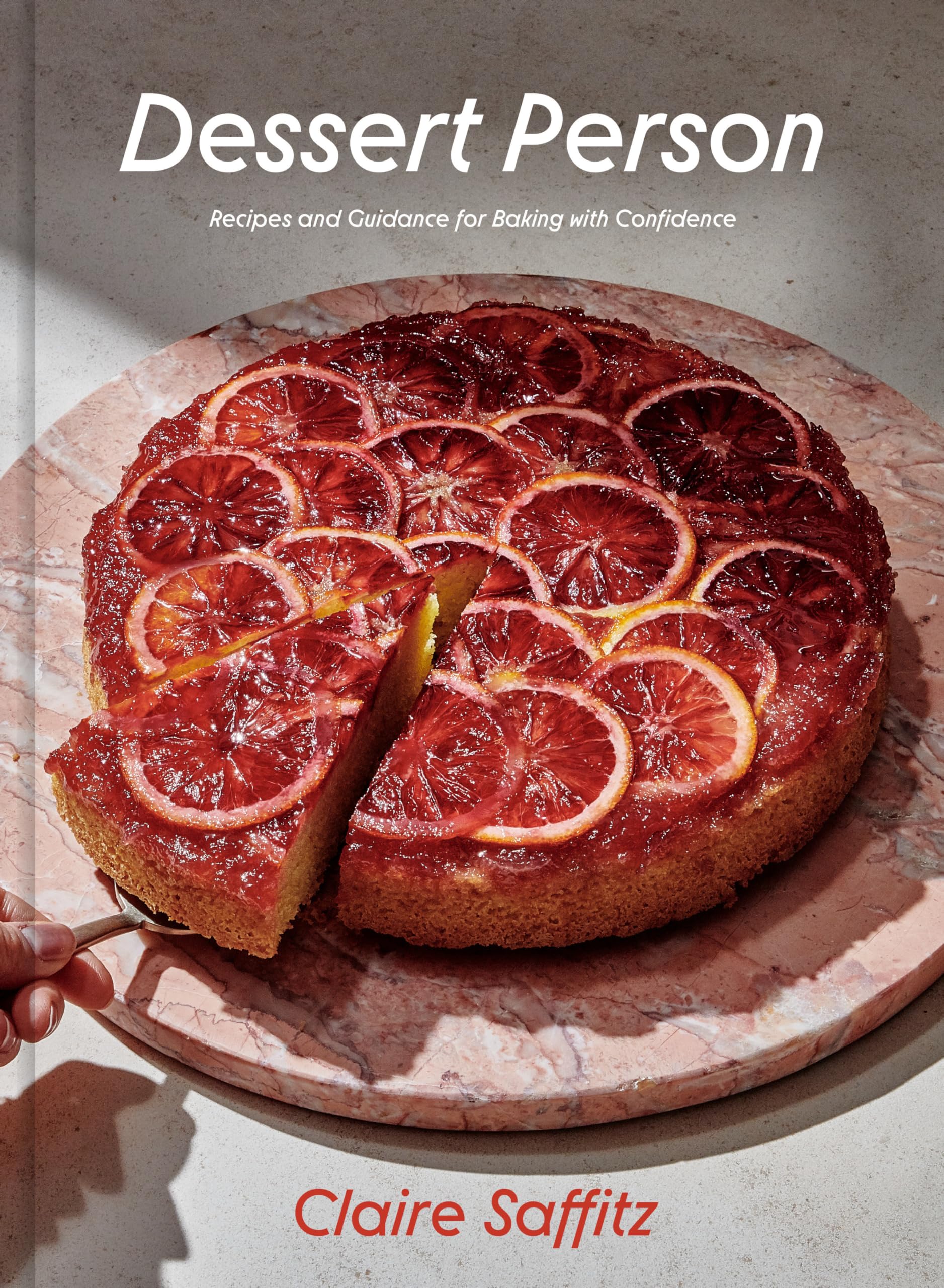 Dessert Person: Recipes and Guidance for Baking with Confidence: A Baking Book Hardcover – Illustrated, October 20, 2020