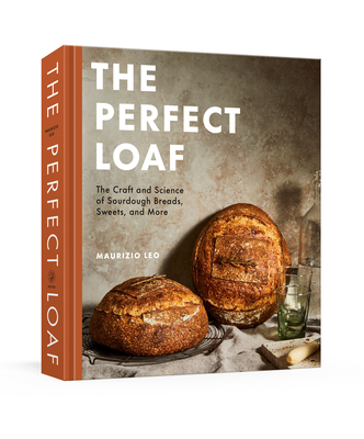 The Perfect Loaf: The Craft and Science of Sourdough Breads, Sweets, and More: A Baking Book Hardcover – November 8, 2022