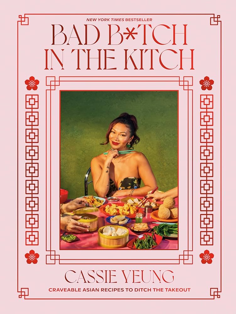 Bad B*tch in the Kitch: Craveable Asian Recipes to Ditch the Takeout: A Cookbook Hardcover – October 7, 2025