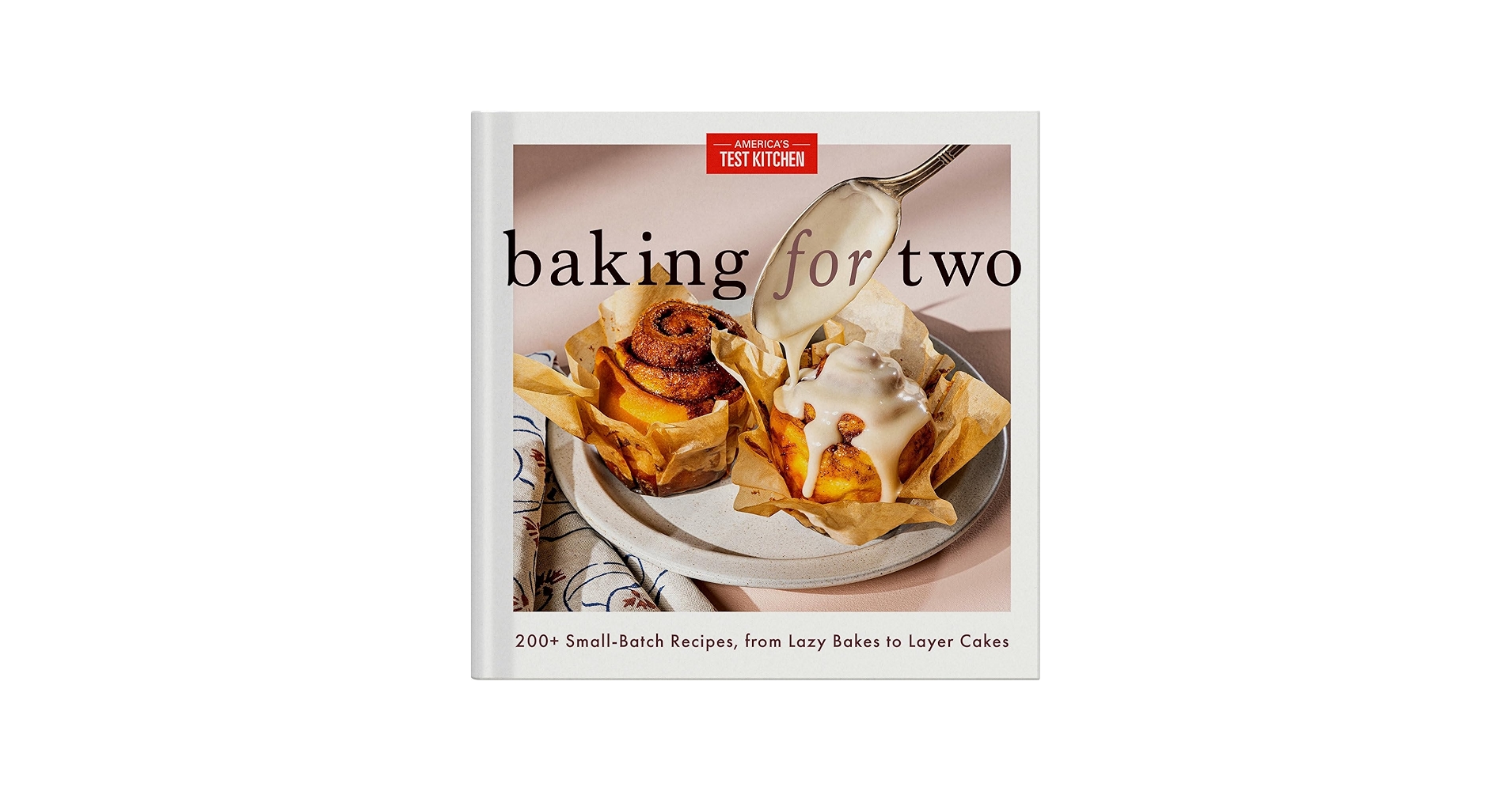 Baking for Two: 200+ Small-Batch Recipes, from Lazy Bakes to Layer Cakes Hardcover – February 4, 2025