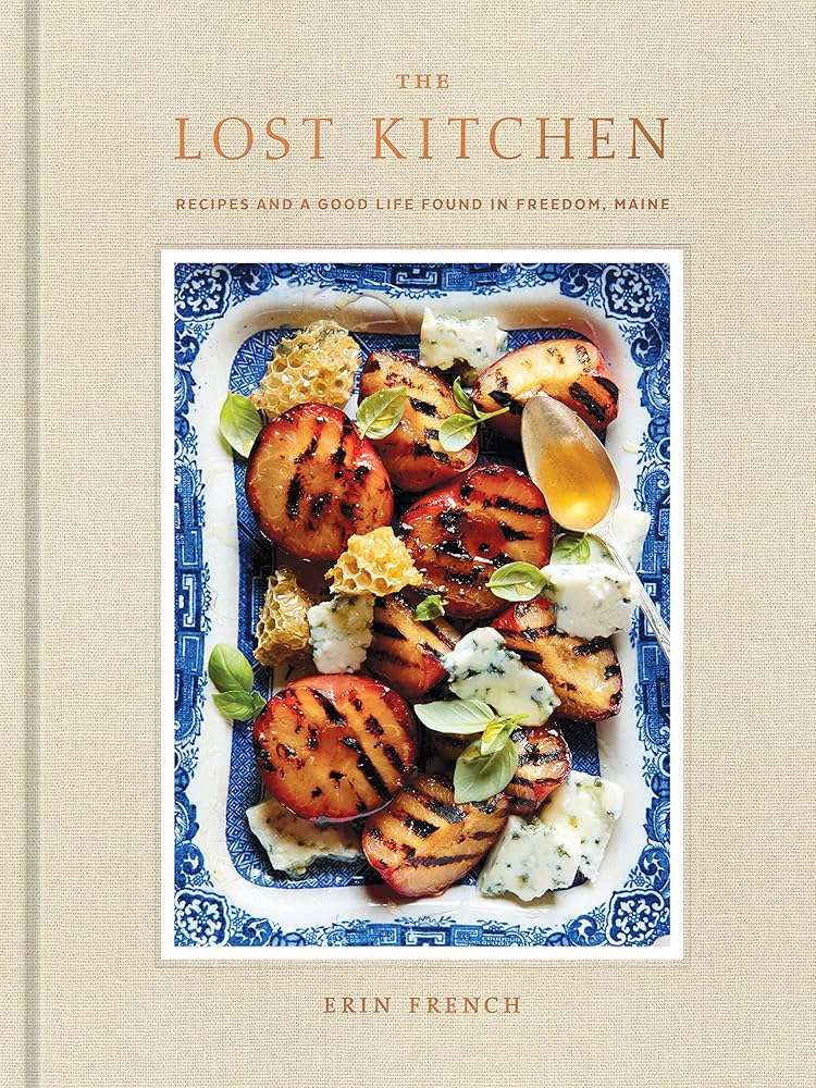 The Lost Kitchen: Recipes and a Good Life Found in Freedom, Maine: A Cookbook Hardcover – May 9, 2017