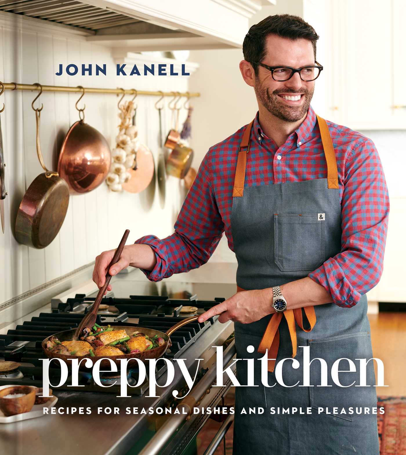 Preppy Kitchen: Recipes for Seasonal Dishes and Simple Pleasures (A Cookbook) (The Preppy Kitchen Series) Hardcover – October 4, 2022
