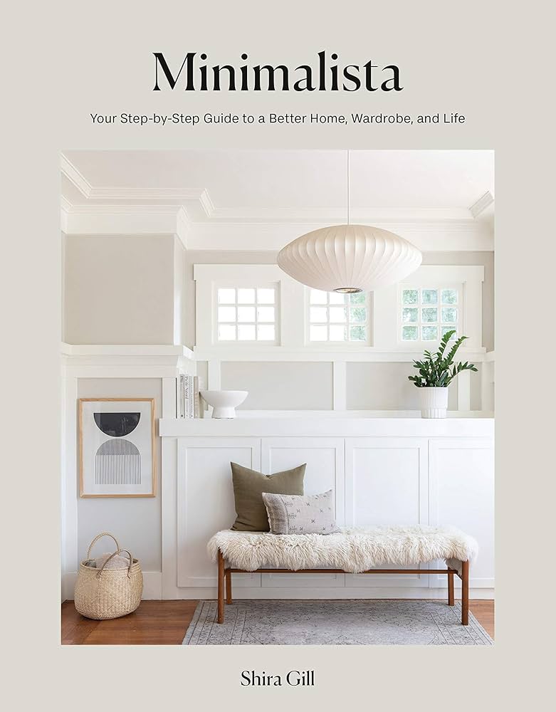 Minimalista: Your Step-by-Step Guide to a Better Home, Wardrobe, and Life Hardcover – November 2, 2021
