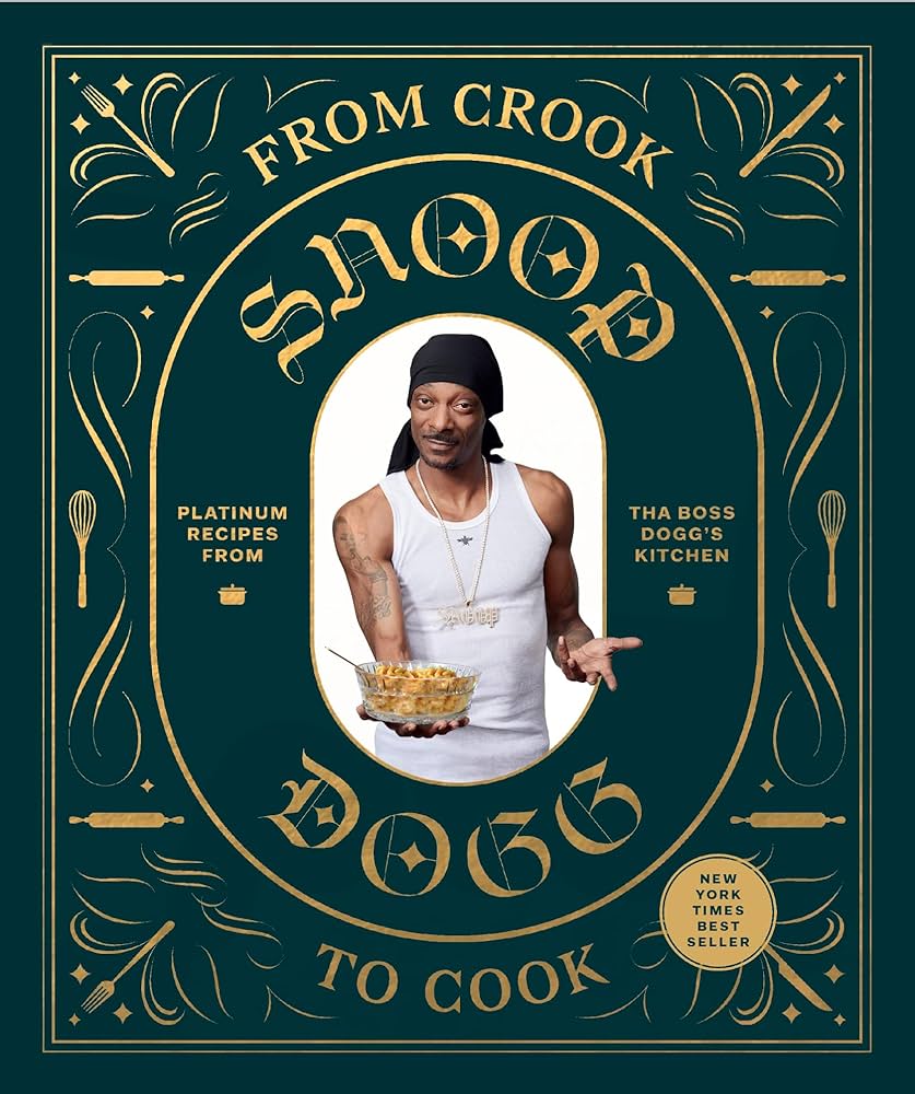 From Crook to Cook: Platinum Recipes from Tha Boss Dogg's Kitchen (Snoop Dogg Cookbook, Celebrity Cookbook with Soul Food Recipes) Hardcover – October 23, 2018