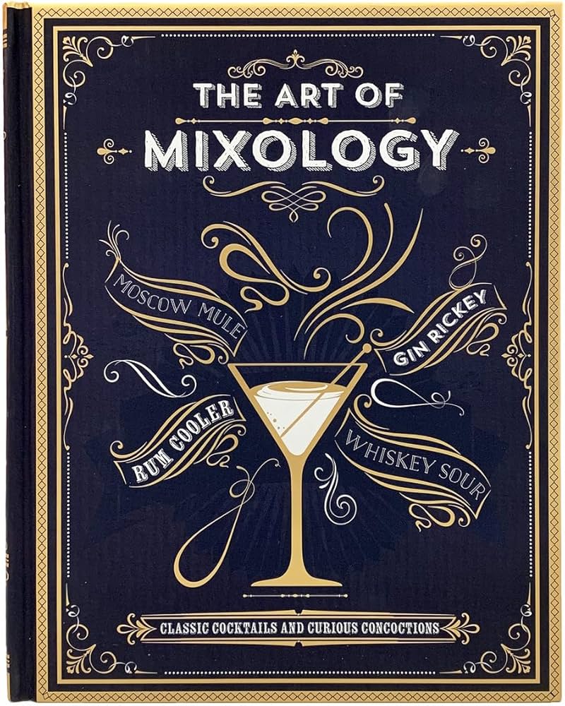The Art of Mixology: Classic Cocktails and Curious Concoctions Hardcover – September 17, 2018
