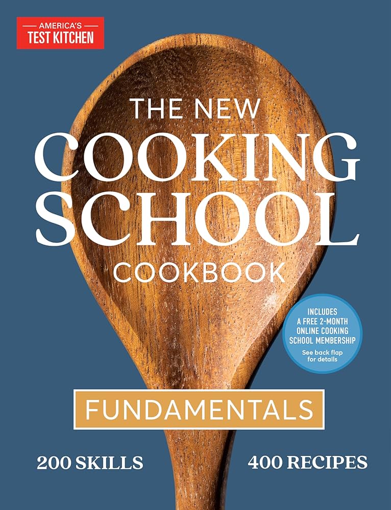 The New Cooking School Cookbook: Fundamentals Hardcover – November 16, 2021